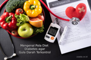Read more about the article Mengenal Pola Diet Diabetes agar Gula Darah Terkontrol