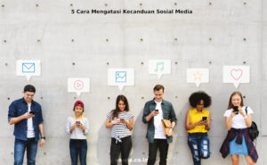Read more about the article 5 Cara Mengatasi Kecanduan Media Sosial