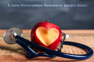Read more about the article 5 Cara Menurunkan Kolesterol Secara Alami